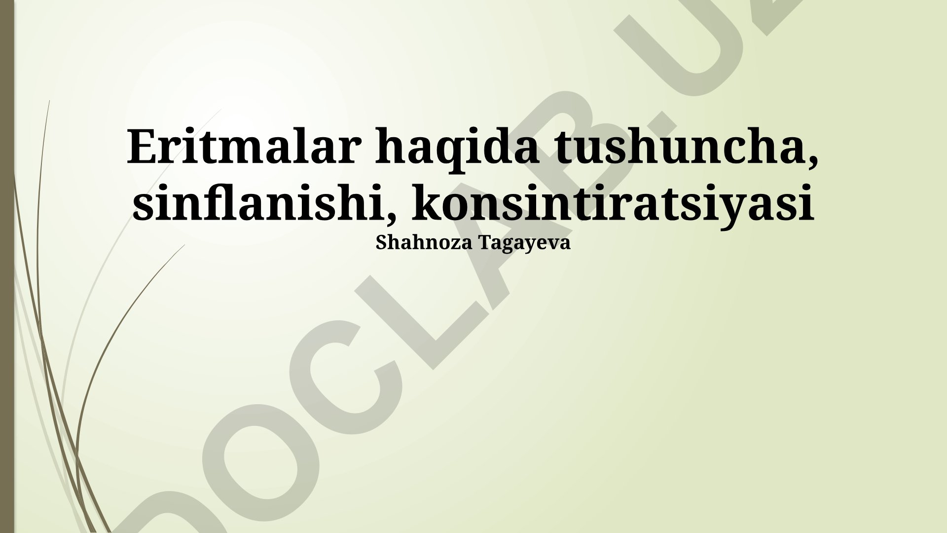 Eritmalar haqida tushuncha, sinflanishi, konsentratsiyasi