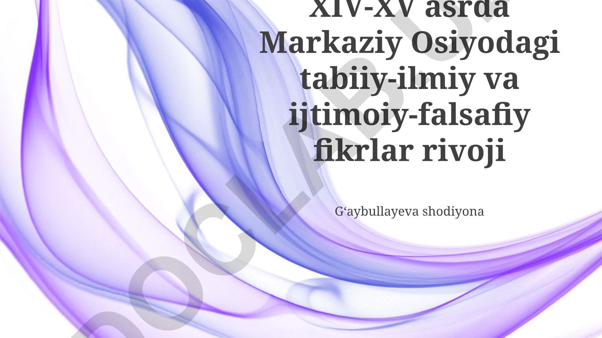 XIV-XV asrlarda Markaziy Osiyoda tabiiy-ilmiy va ijtimoiy-falsafiy fikrlar rivojlanishi