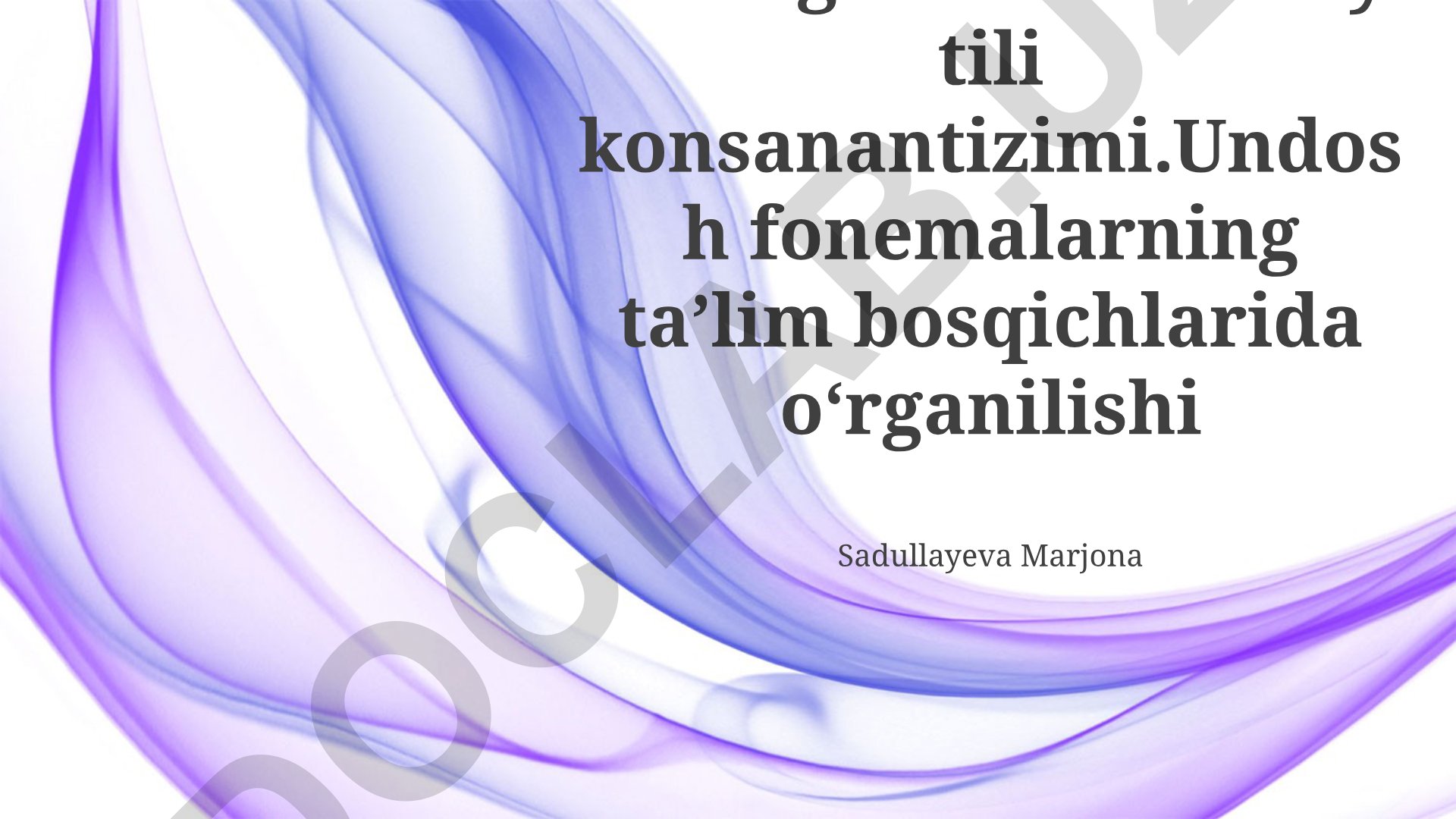 Hozirgi oʻzbek adabiy tili konsanantizimi va undosh fonemalarning oʻrganilishi