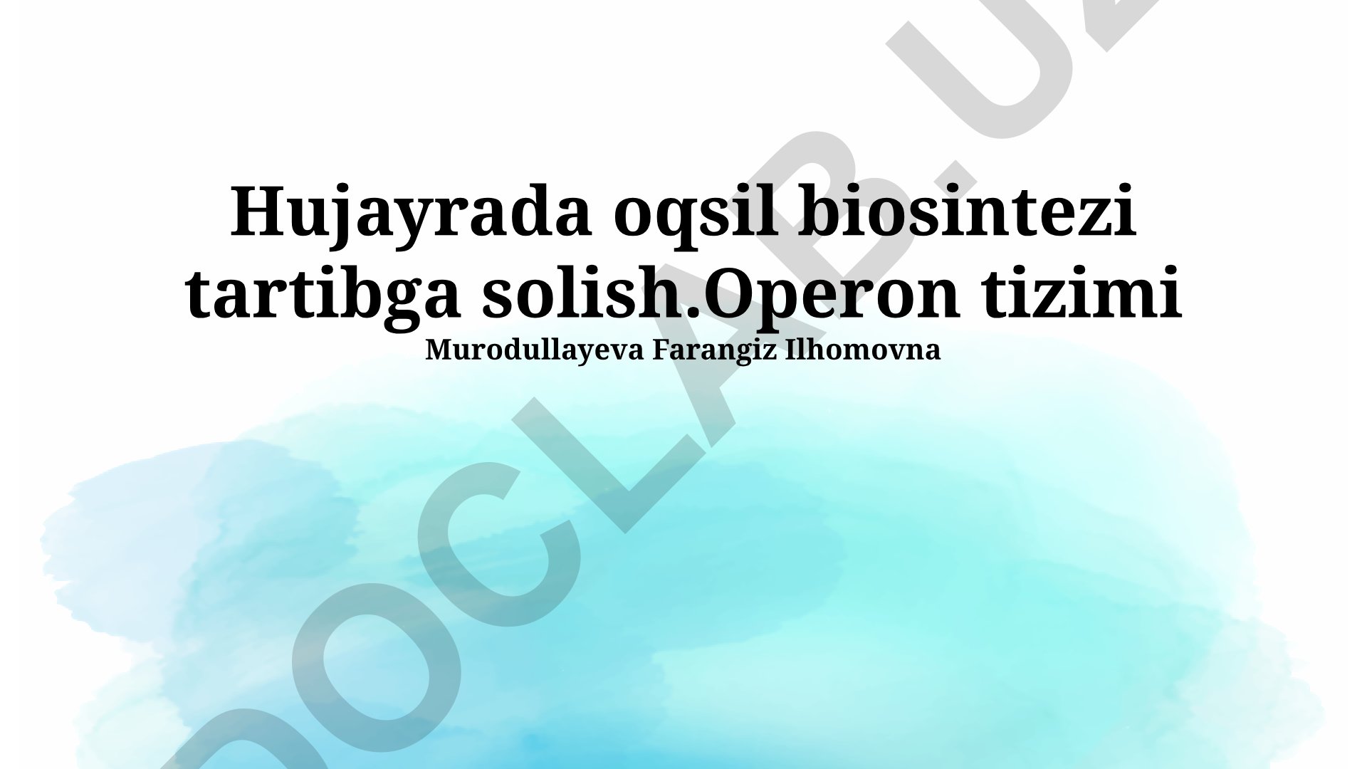 Hujayrada oqsil biosintezi tartibga solish va operon tizimi