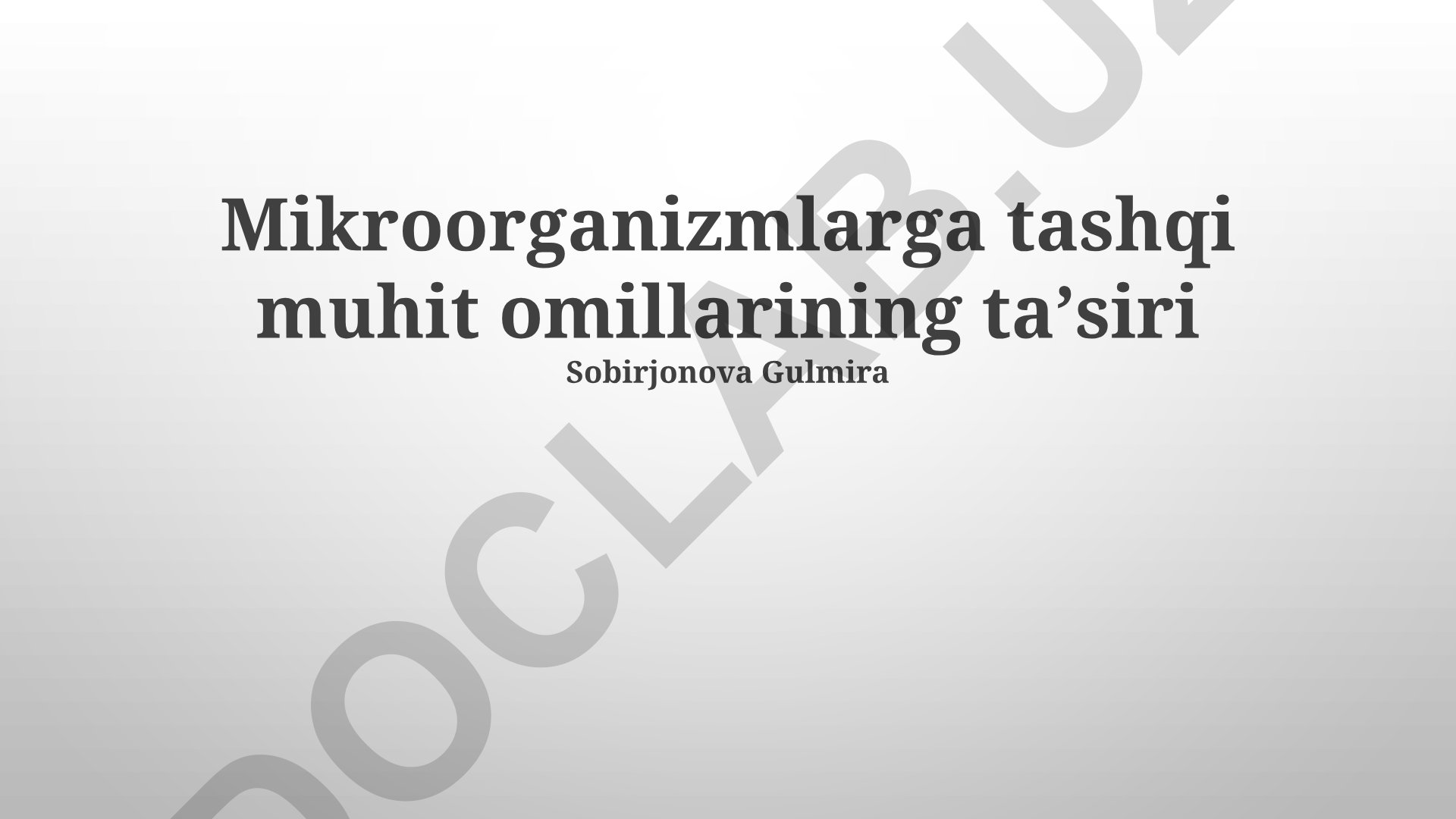 Mikroorganizmlarga tashqi muhit omillarining ta'siri