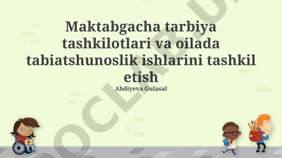 Maktabgacha tarbiya tashkilotlari va oilada tabiatshunoslik ishlarini tashkil etish