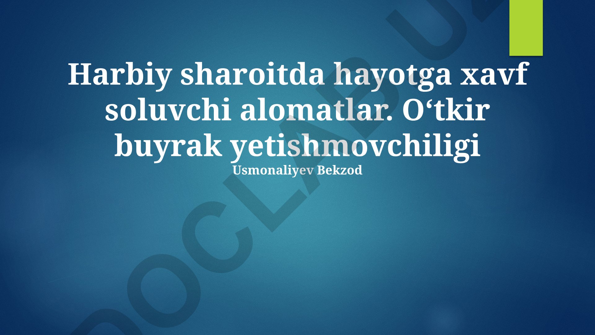 Harbiy sharoitda hayotga xavf soluvchi alomatlar va o'tkir buyrak yetishmovchiligi