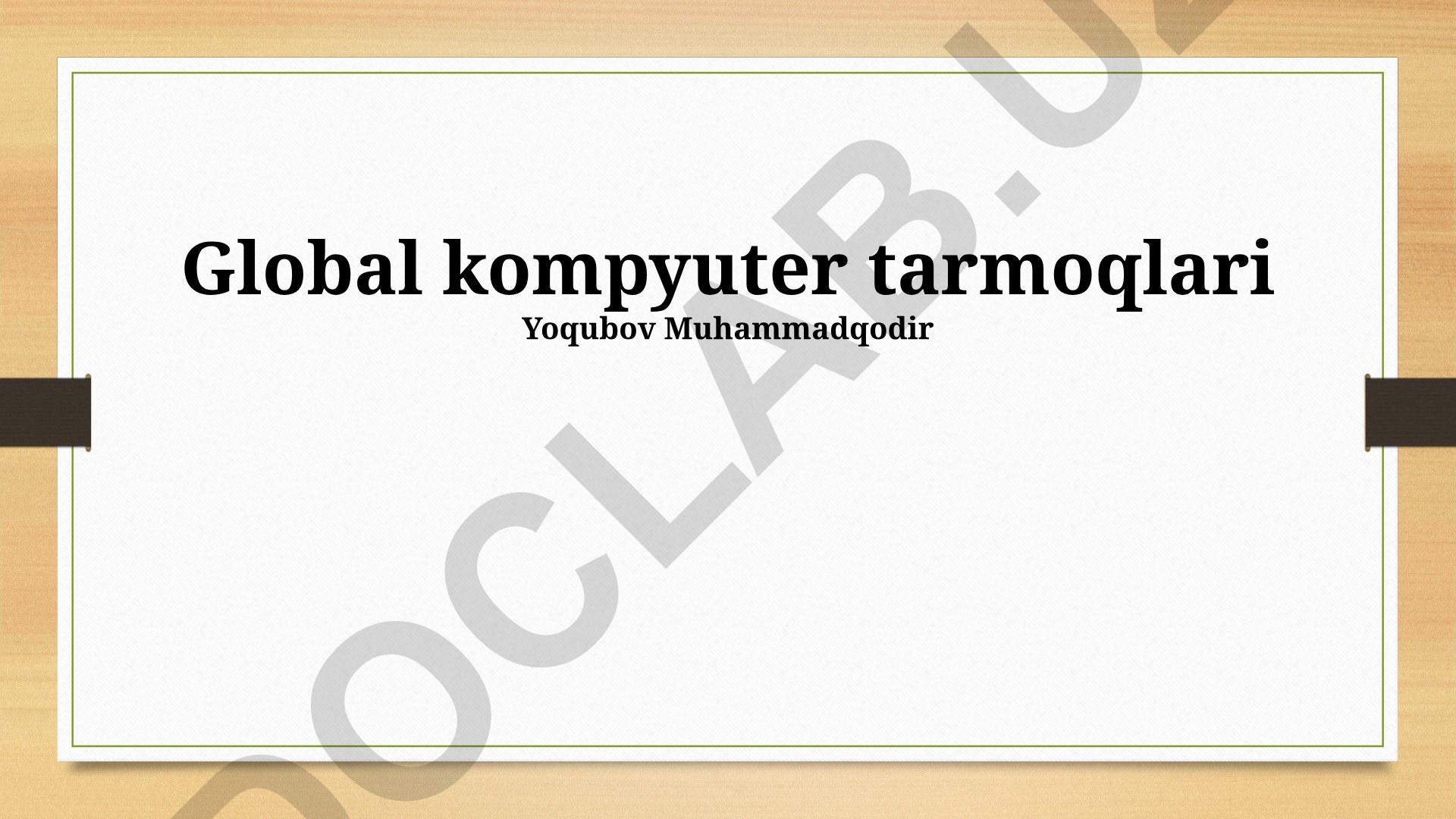 Jahon kompyuter tarmoqlari arxitekturasi, texnologiyalari va xavfsizligi
