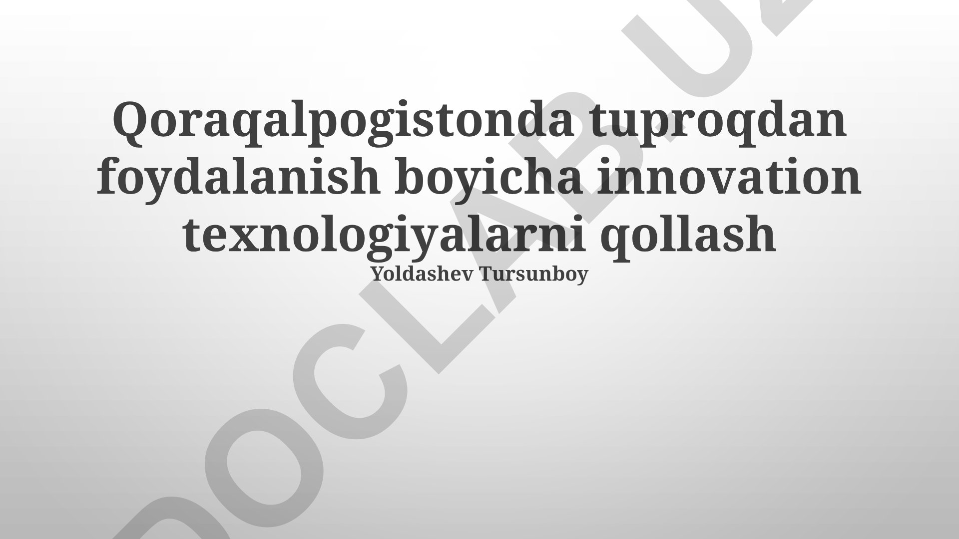 Qoraqalpogʻistonda tuproq unumdorligini oshirish uchun innovatsion texnologiyalar