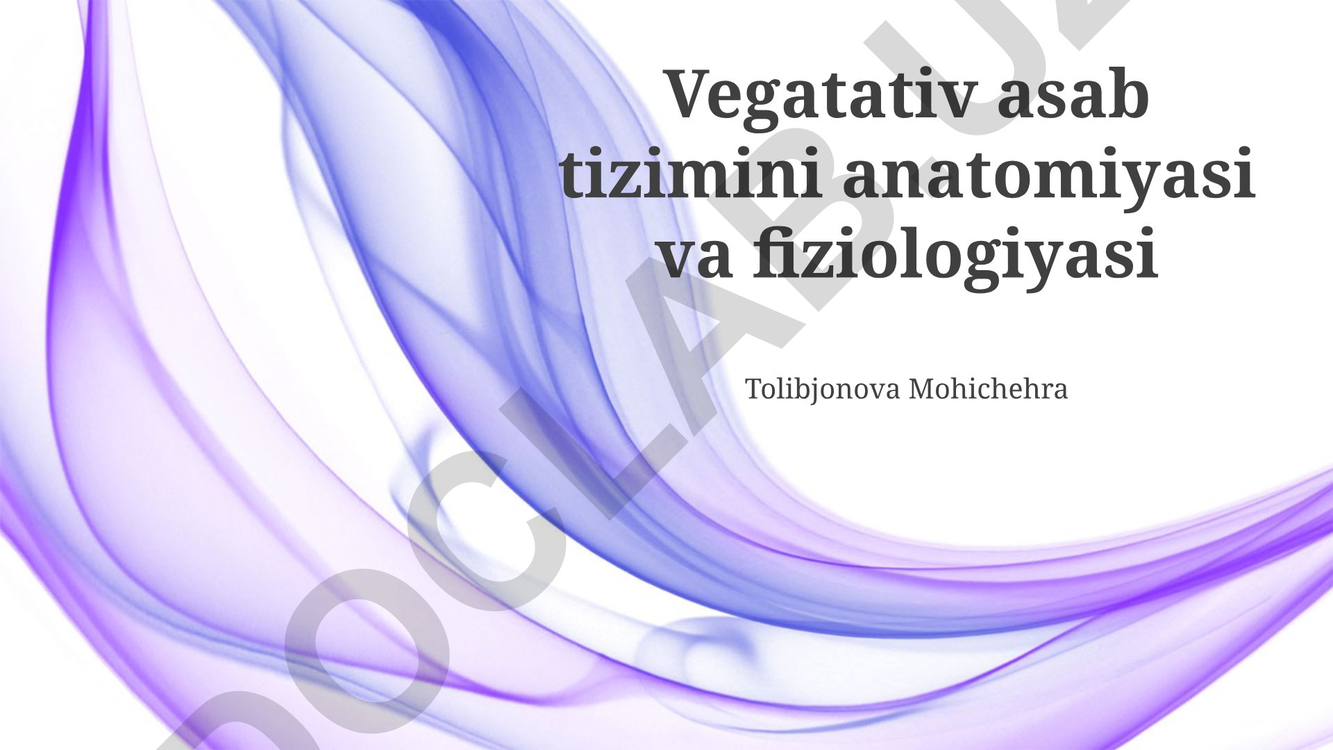 Vegatativ asab tizimini anatomiyasi va fiziologiyasi