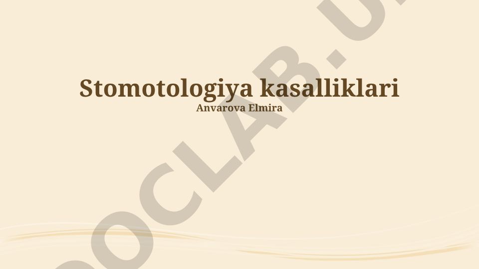 Stomatologiya kasalliklari: oldini olish, davolash va og'iz gigienasi