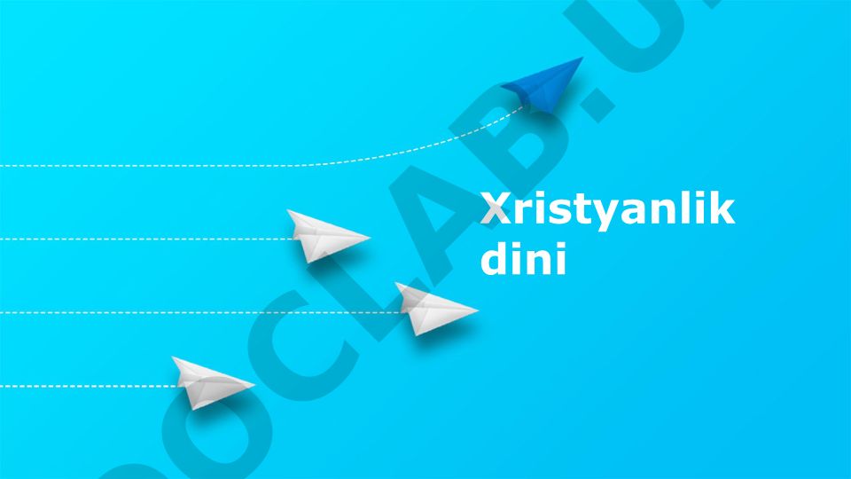 Xristyanlik dini: asosiy ishonch, amallar, tarix va ta'sir