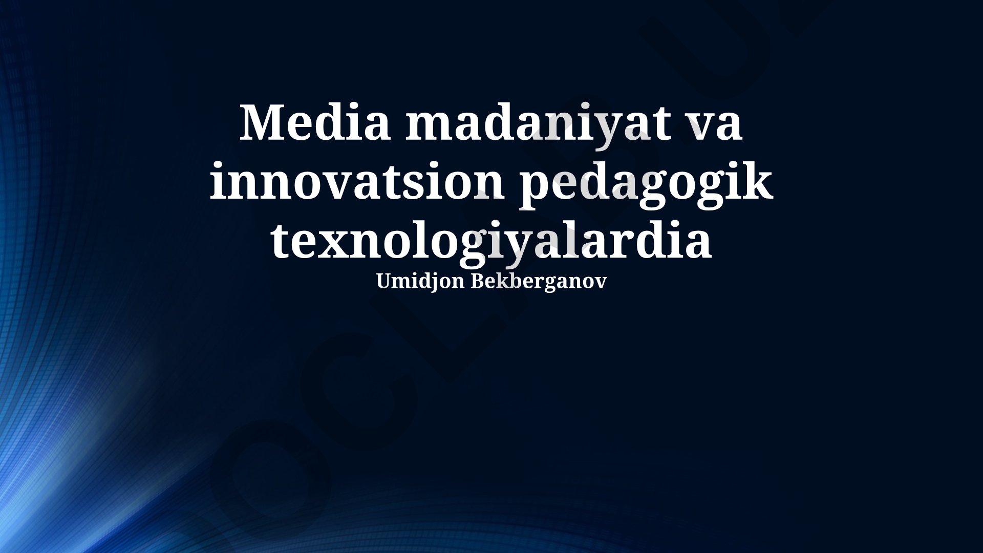 Media madaniyat va innovatsion pedagogik texnologiyalar