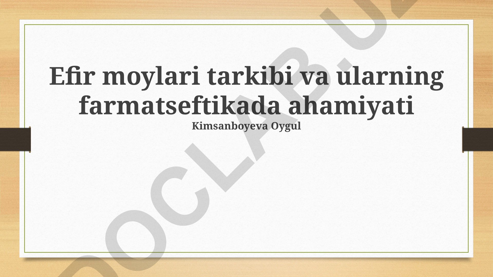 Efir moylari tarkibi va ularning farmatsevtikada ahamiyati