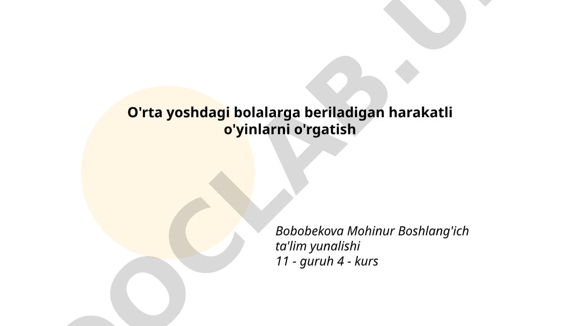 O'rta yoshdagi bolalarga harakatli o'yinlarni o'rgatish