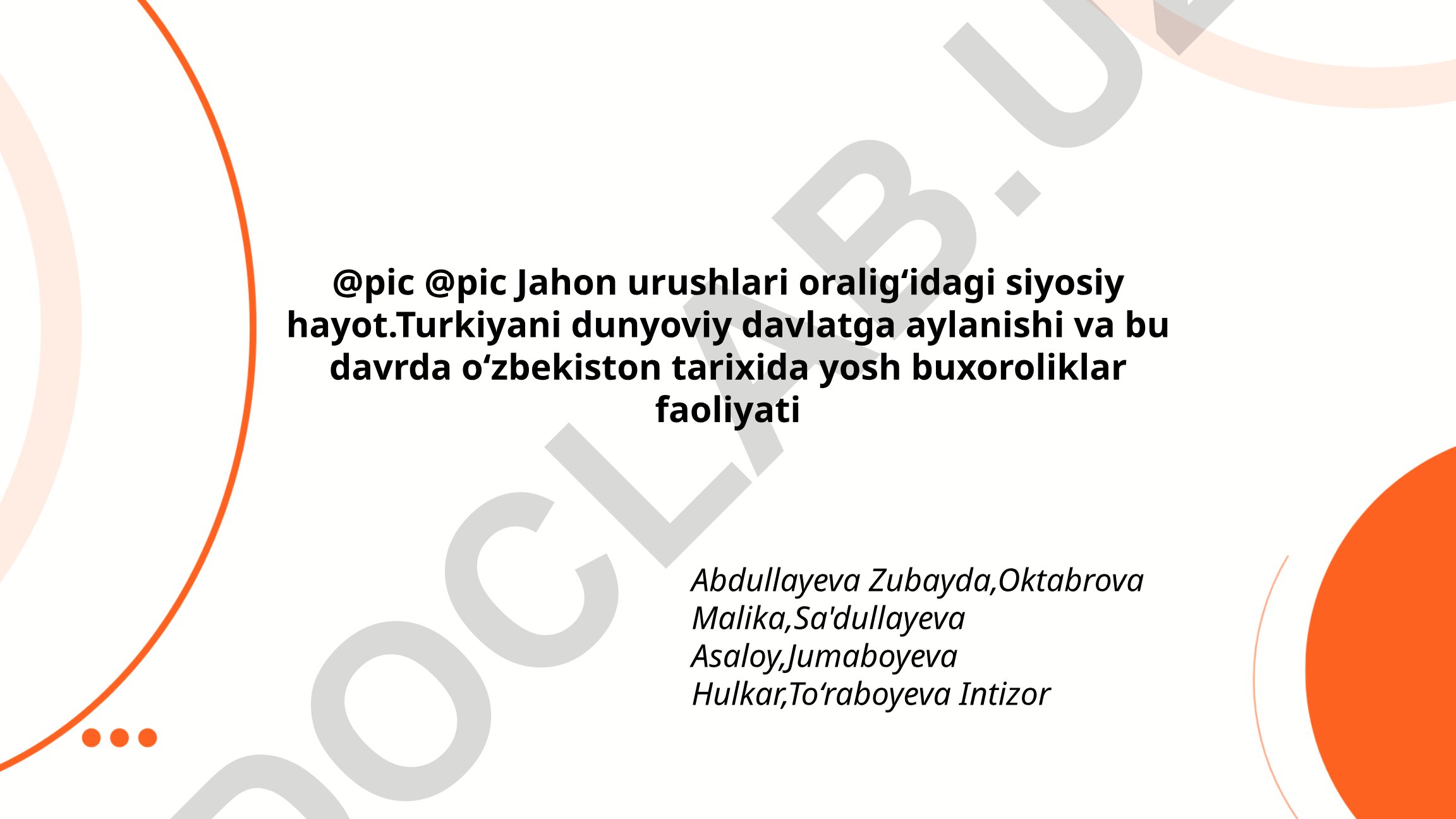 Jahon urushlari oralig'idagi siyosiy hayot va yosh buxoroliklar faoliyati