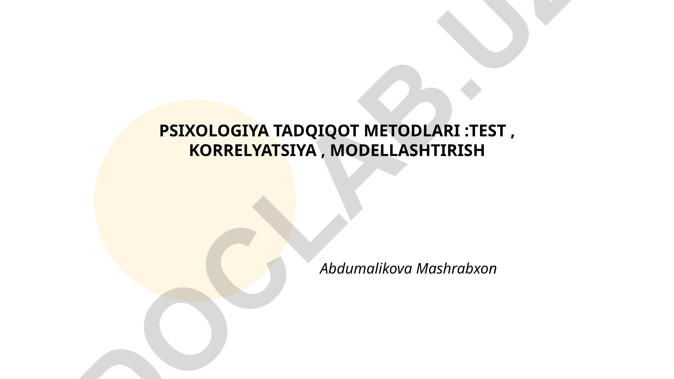 Psixologiya tadqiqot metodlari: test, korrelyatsiya, modellashtirish