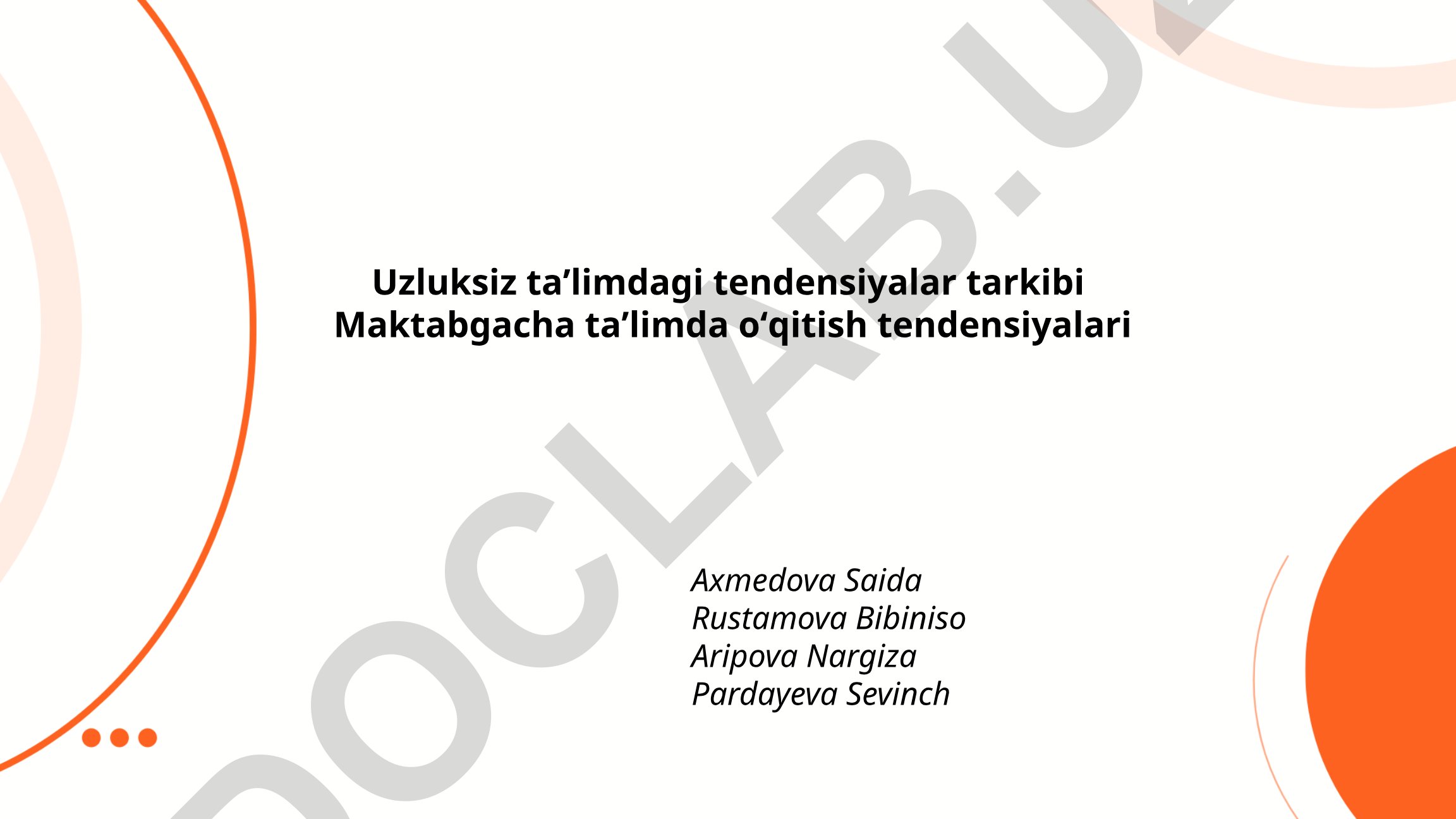 Uzluksiz taʼlimdagi tendensiyalar tarkibi va maktabgacha taʼlimda oʻqitish tendensiyalari