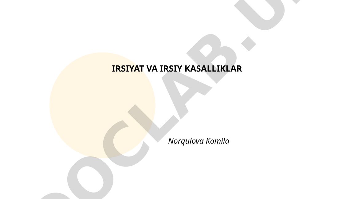 Irsiyat va irsiy kasalliklar