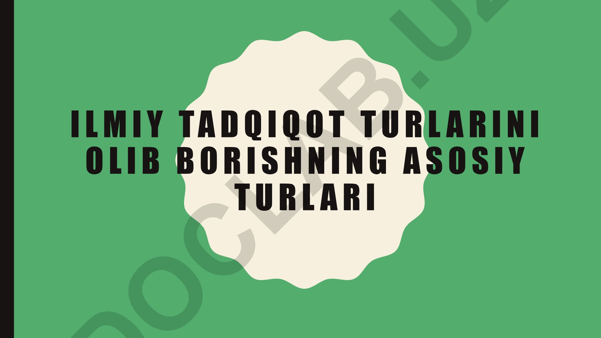 Ilmiy tadqiqot turlari va ularni olib borishning asosiy yo'nalishlari