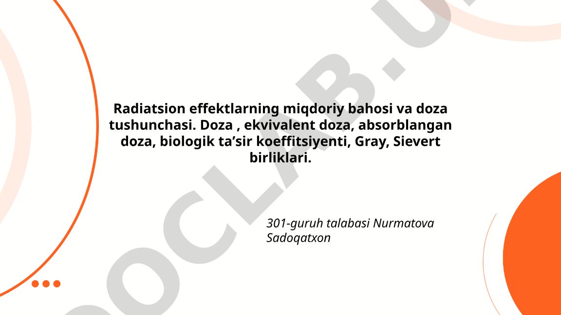 Radiatsion effektlarning miqdoriy bahosi va doza tushunchasi