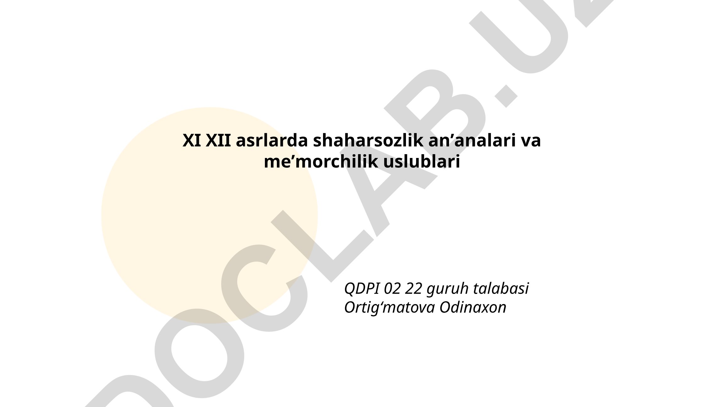 XI-XII asrlarda shaharsozlik anʼanalari va meʼmorchilik uslublari