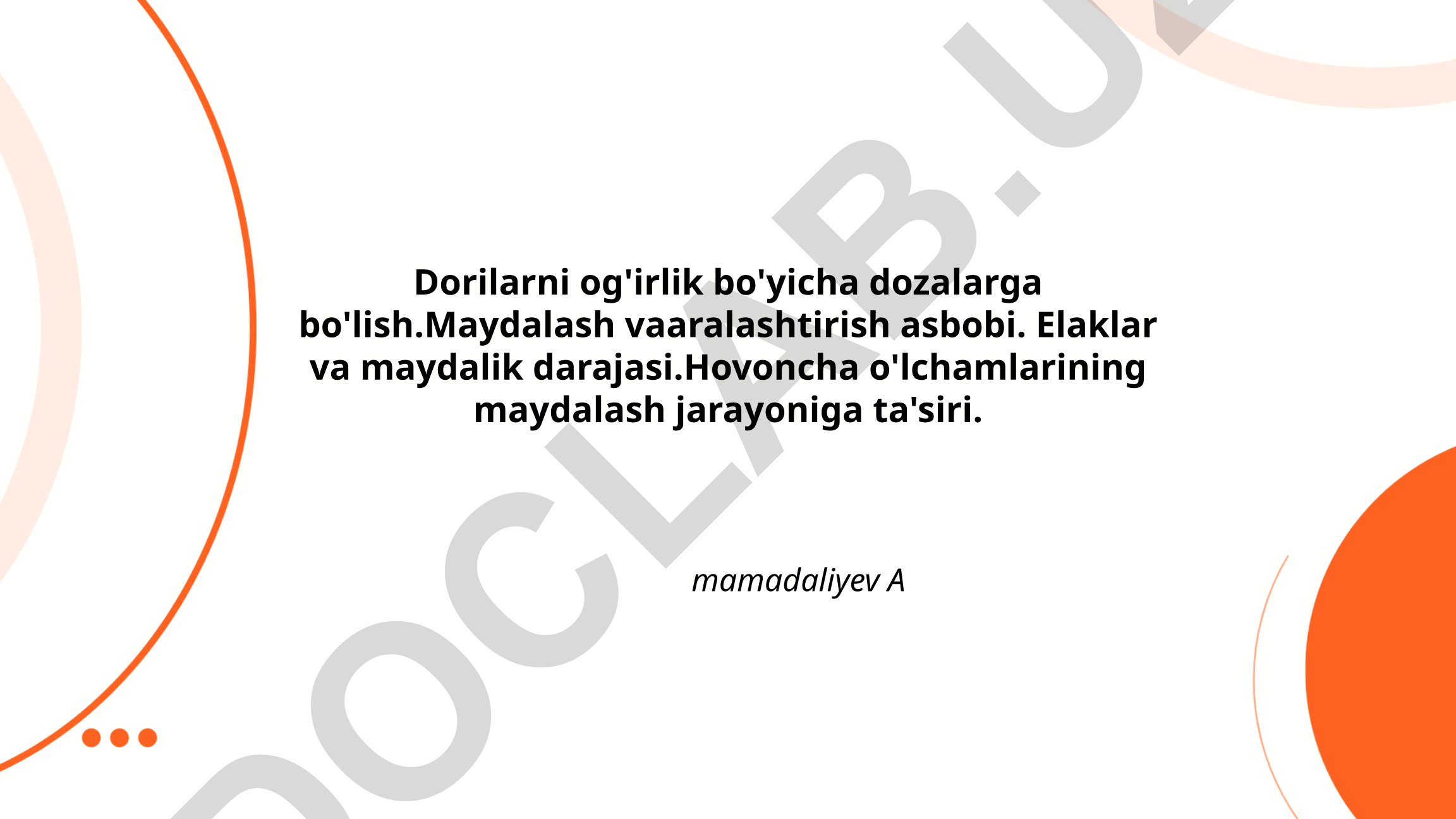 Dorilarni og'irlik bo'yicha dozalarga bo'lish va maydalash jarayonlari