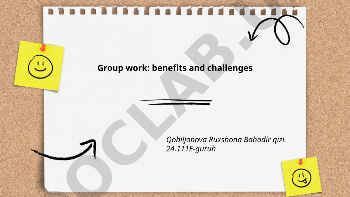 Group work: benefits and challenges