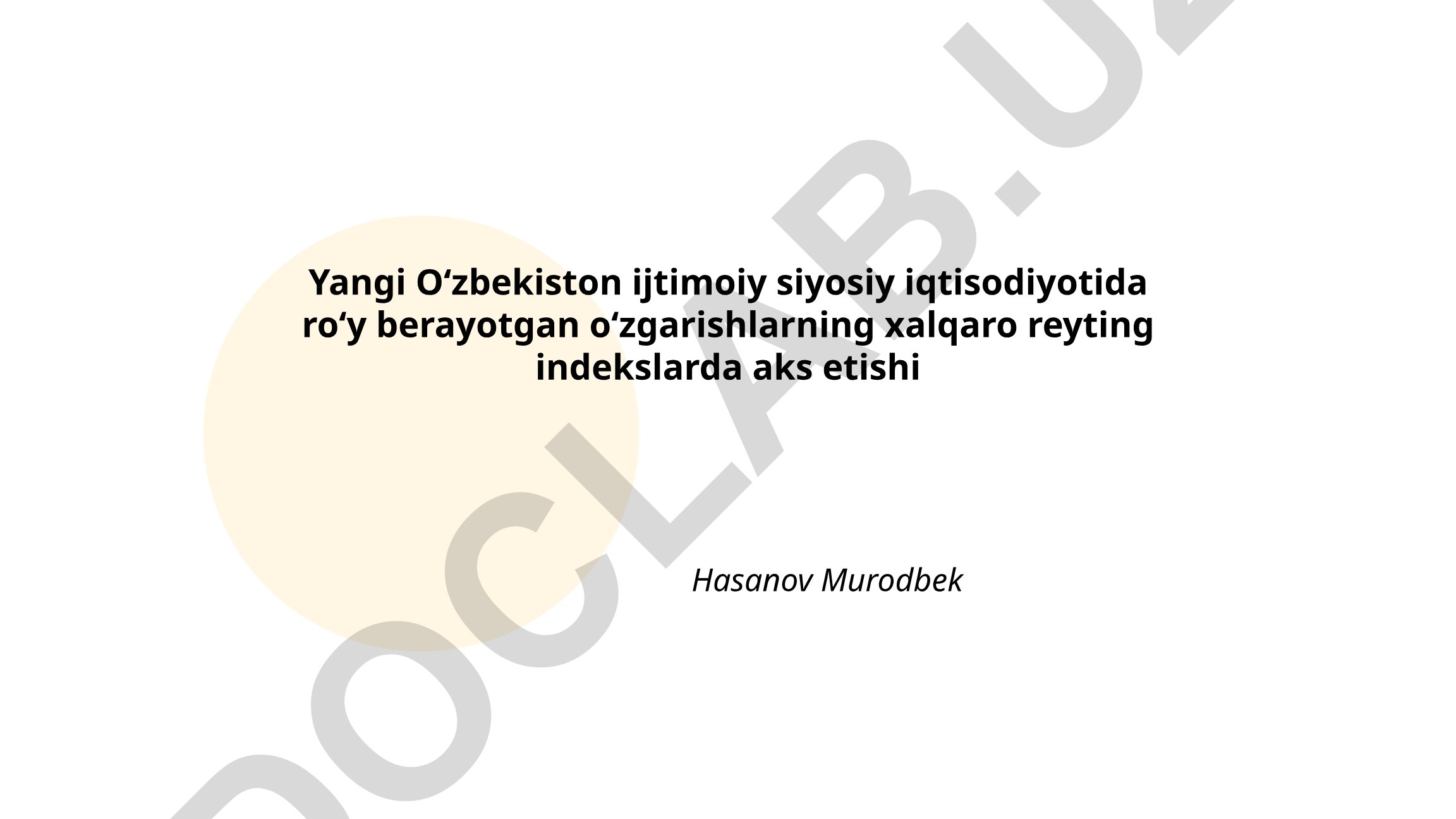 Yangi Oʻzbekiston ijtimoiy siyosiy iqtisodiyotida roʻy berayotgan oʻzgarishlarning xalqaro reyting indekslarda aks etishi