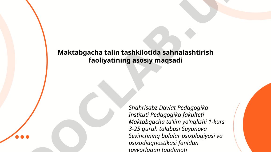 Maktabgacha ta'lim tashkilotida sahnalashtirish faoliyatining asosiy maqsadi