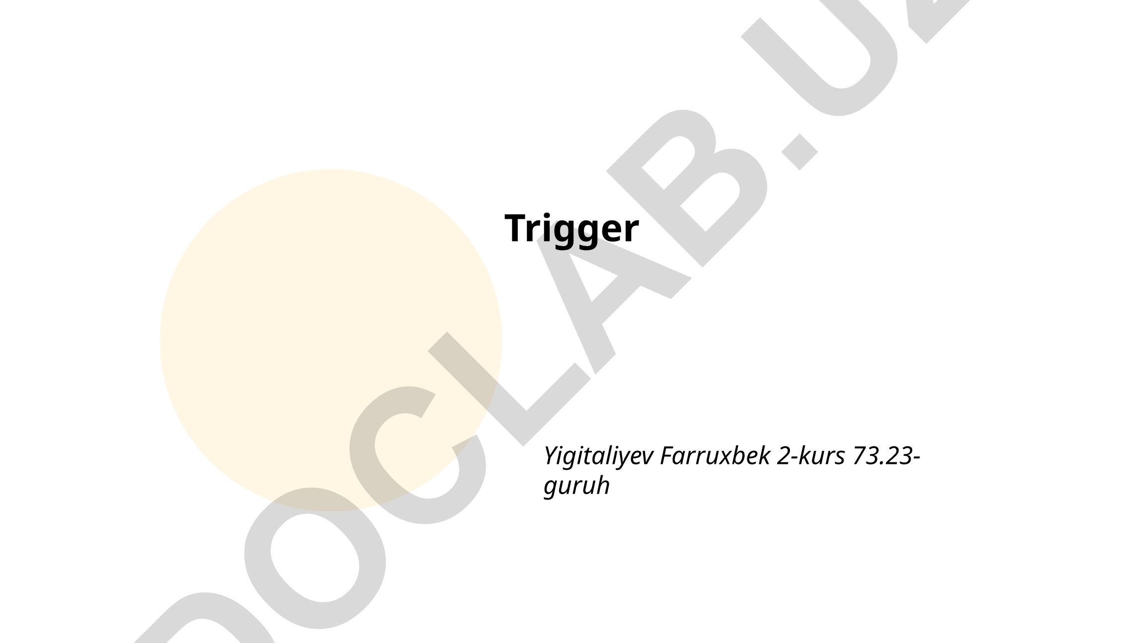 Trigger funksiyasi va turlari