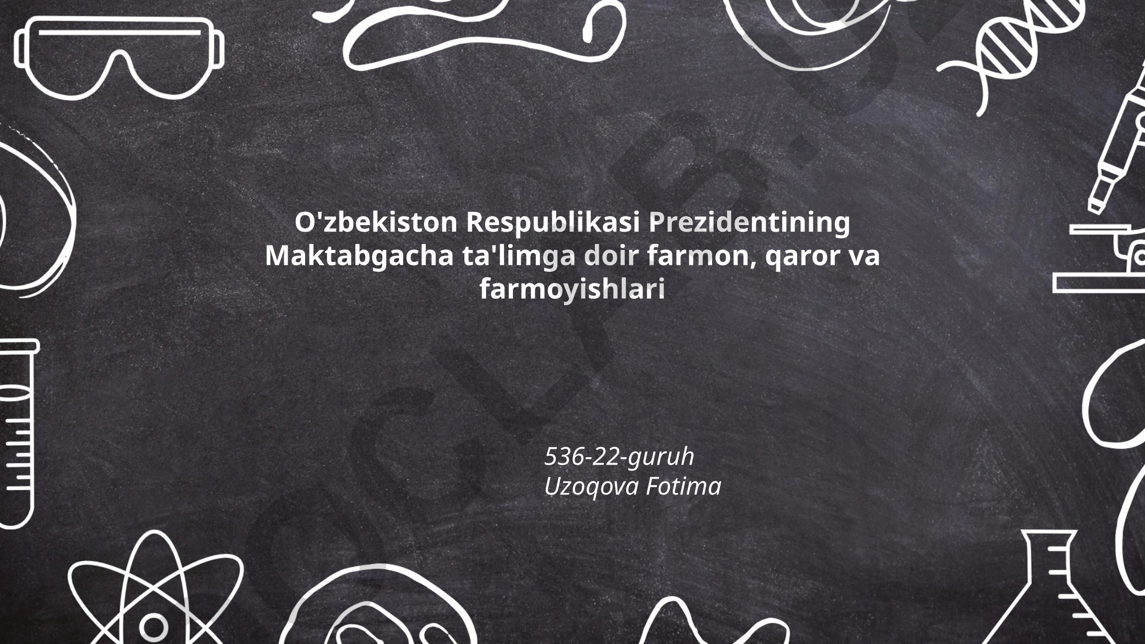 O'zbekiston Respublikasi Prezidentining maktabgacha ta'limga doir farmon, qaror va farmoyishlari