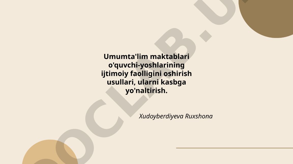 Umumta'lim maktablari o'quvchi-yoshlarining ijtimoiy faolligini oshirish usullari, ularni kasbga yo'naltirish