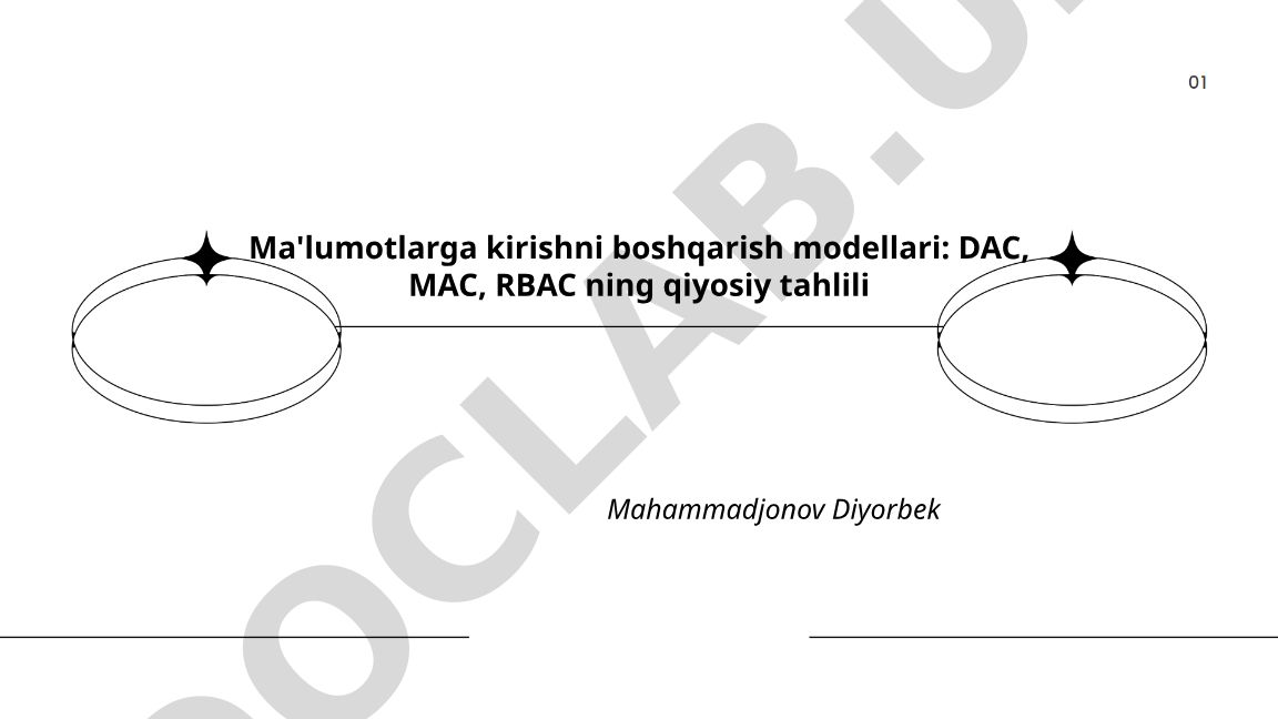 Ma'lumotlarga kirishni boshqarish modellari: DAC, MAC, RBAC qiyosiy tahlili