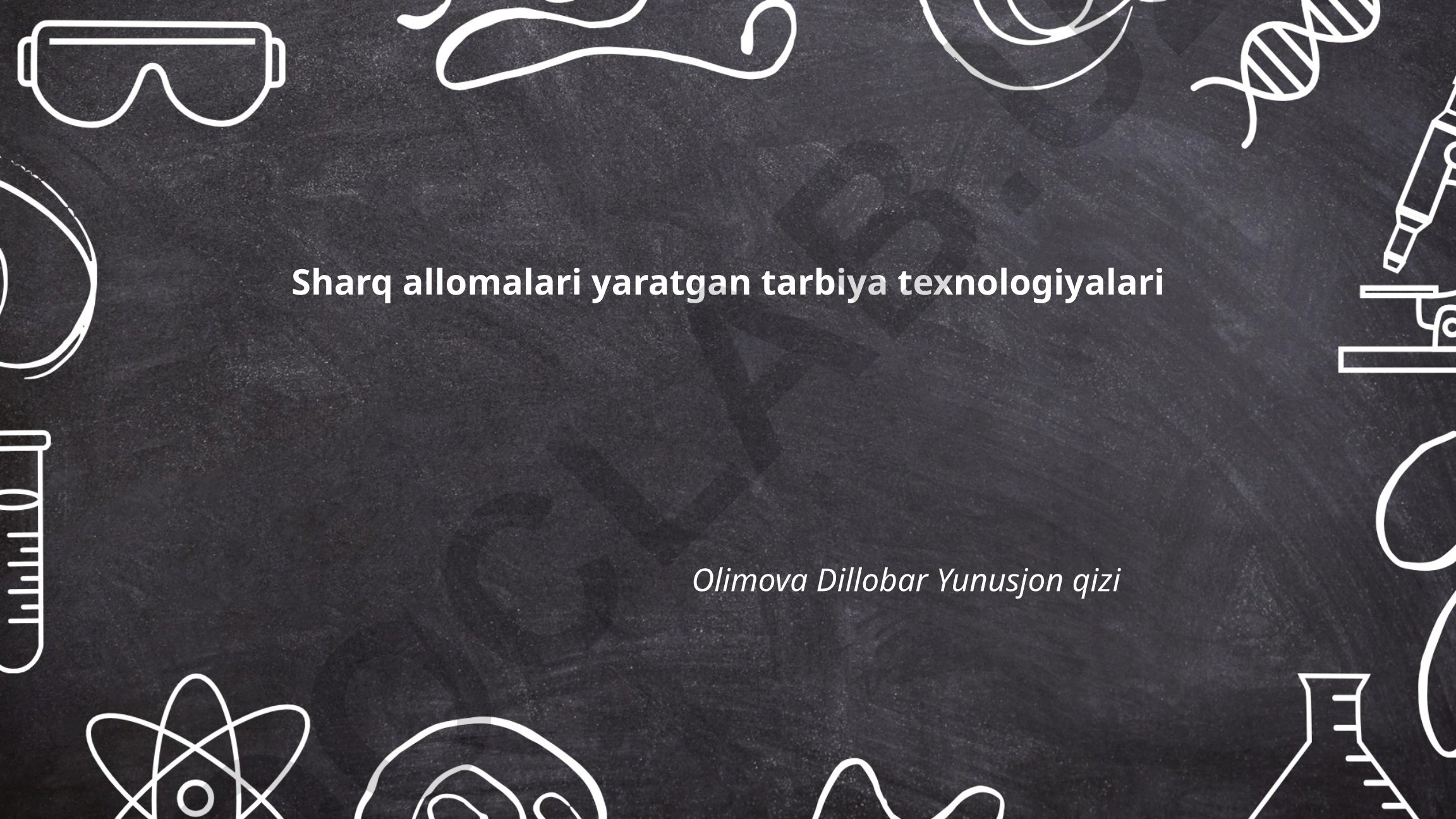 Sharq allomalari yaratgan tarbiya texnologiyalari
