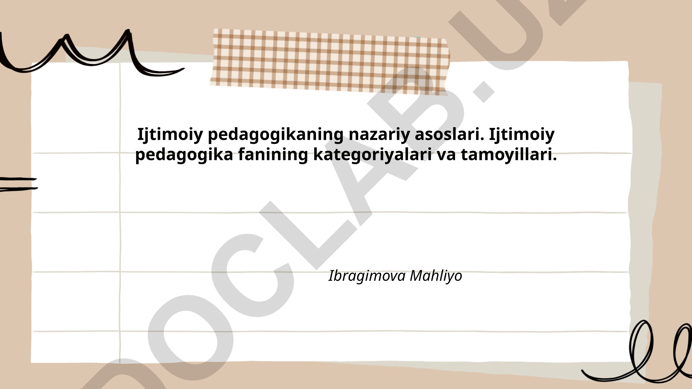 Ijtimoiy pedagogikaning nazariy asoslari, kategoriyalari va tamoyillari
