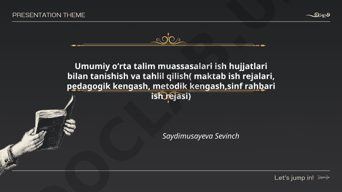 Umumiy oʻrta talim muassasalari ish hujjatlari bilan tanishish va tahlil qilish