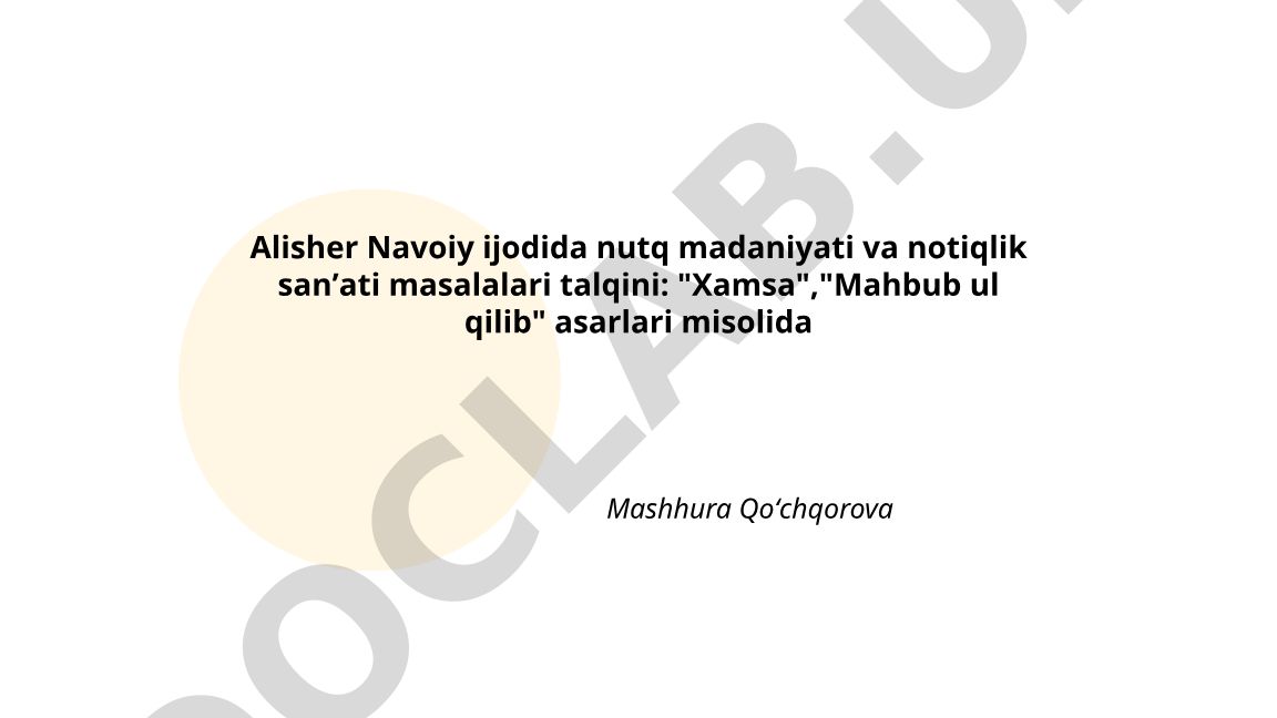 Alisher Navoiy ijodida nutq madaniyati va notiqlik sanʼati masalalari talqini
