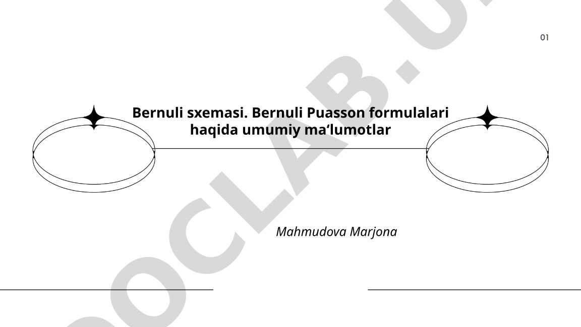 Bernulli sxemasi va Bernulli-Puasson formulalari haqida umumiy ma'lumotlar
