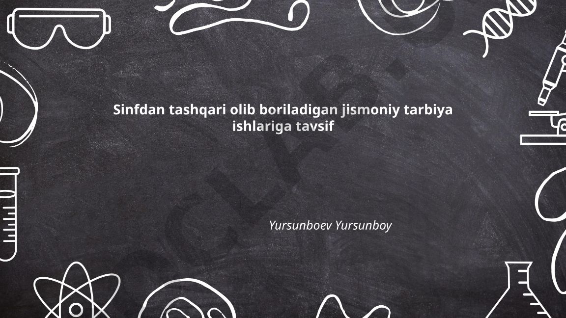 Sinfdan tashqari jismoniy tarbiya ishlariga tavsif