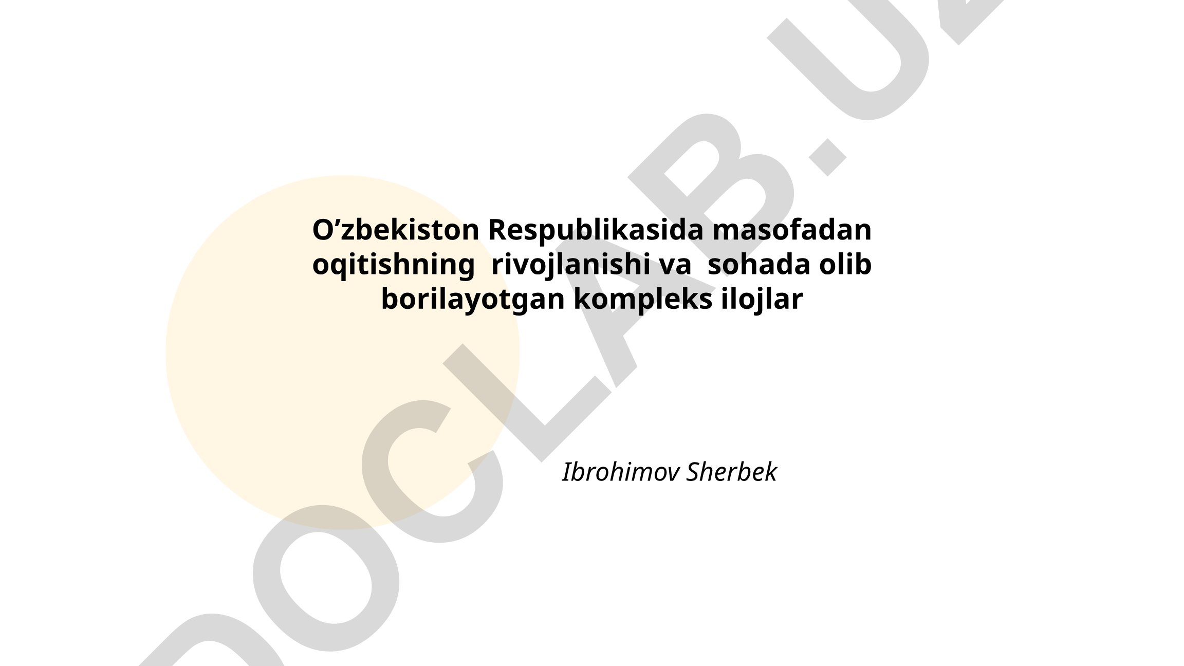 O'zbekistonda masofadan o'qitishning rivojlanishi va kompleks ilojlar