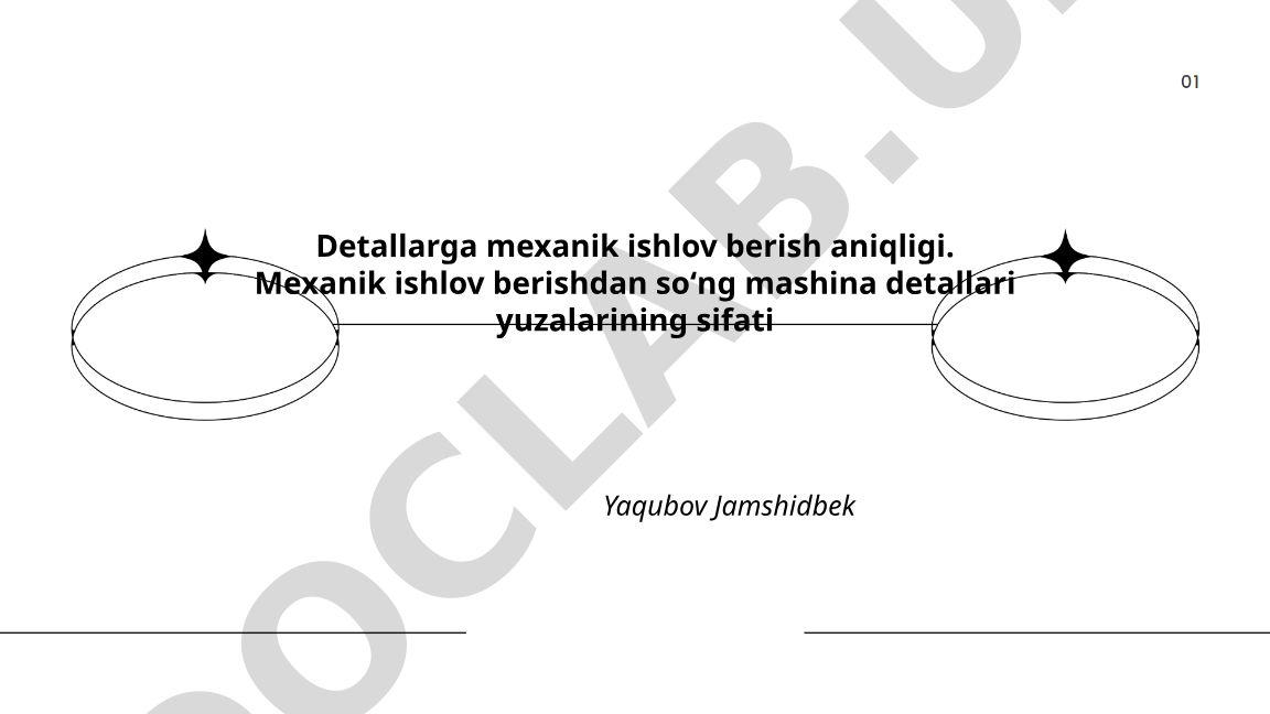 Detallarga mexanik ishlov berish aniqligi