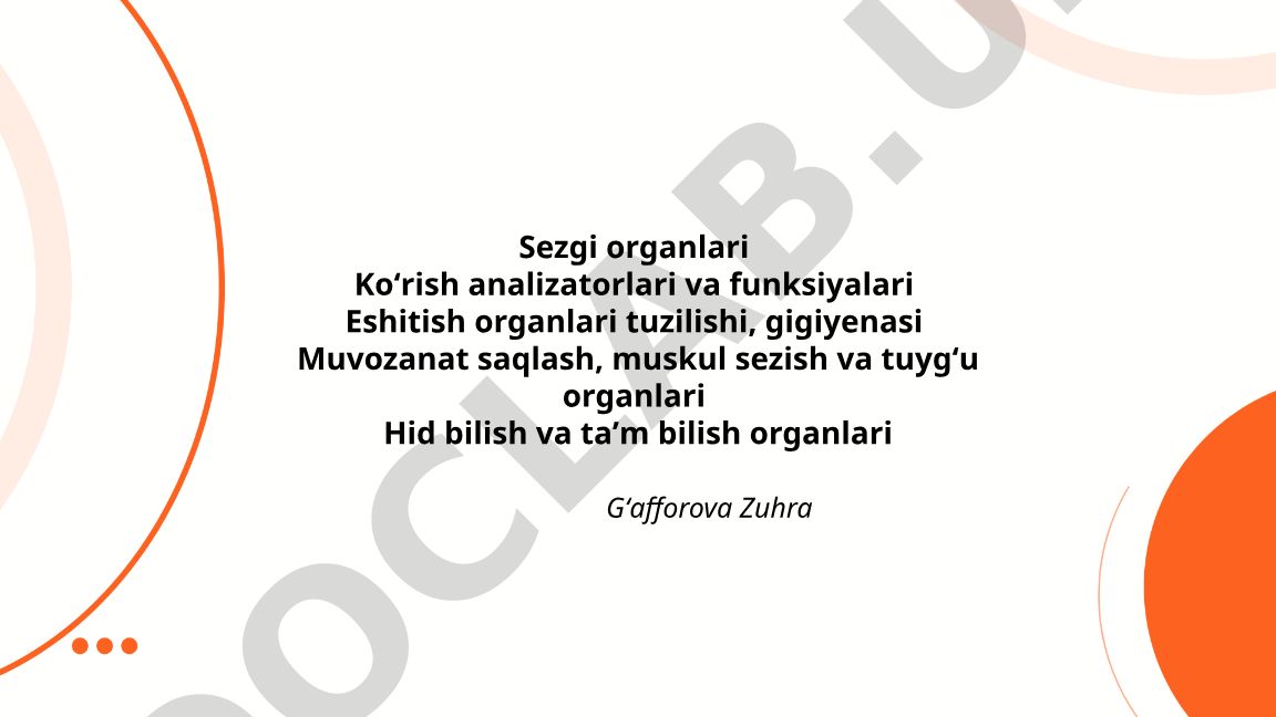 Sezgi organlari: ko'rish, eshitish, muvozanat va boshqa analizatorlar