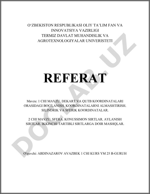 Dekart va qutb koordinatalari orasidagi bog'lanish. Koordinatalarni almashtirish. Silindrik va sferik koordinatalar. Sfera. Konussimon sirtlar. Aylanash sirtlar. Ikkinchi tartibli sirtlar