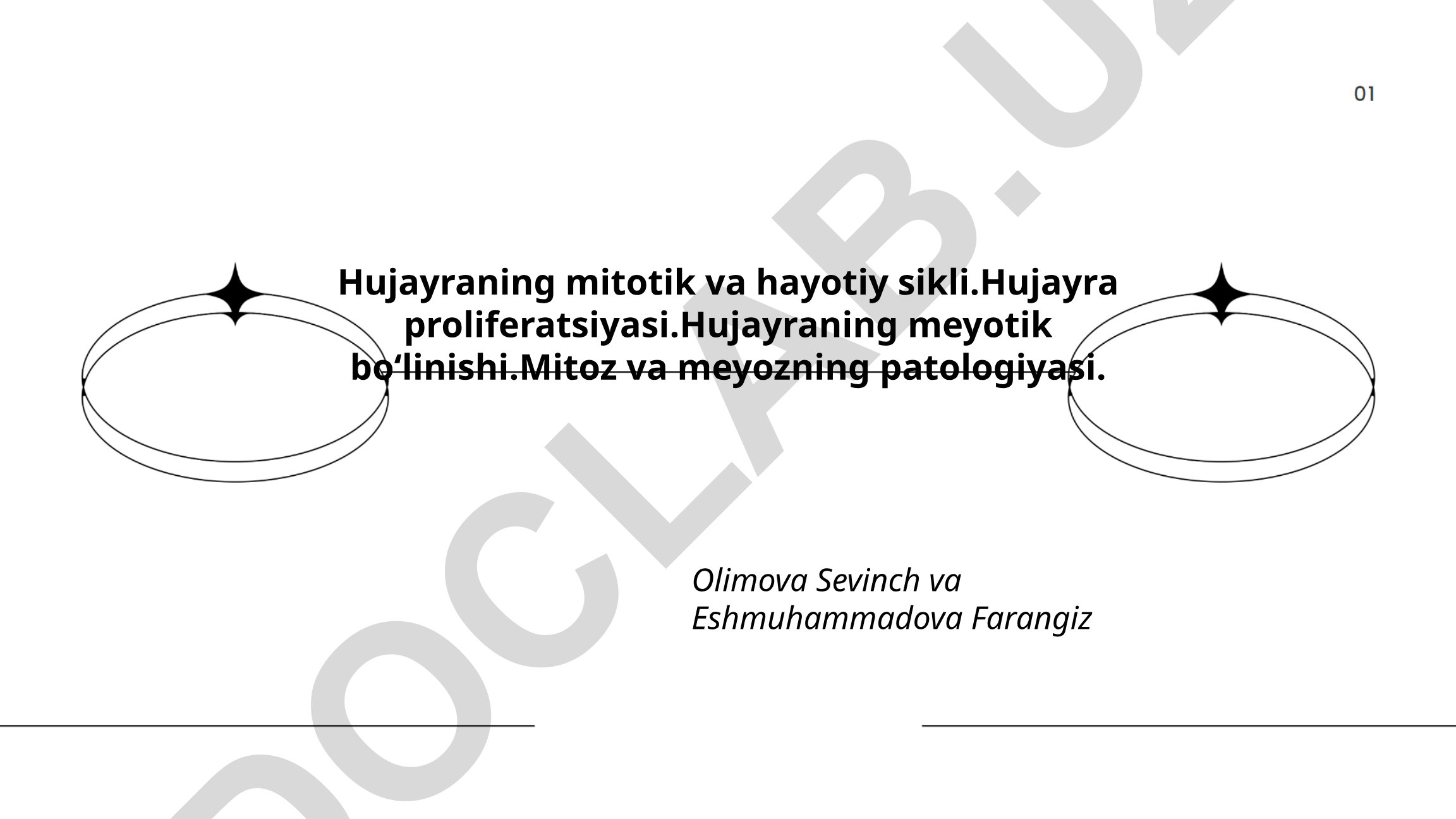 Hujayraning mitotik va hayotiy sikli, proliferatsiyasi va meyotik bo'linishi
