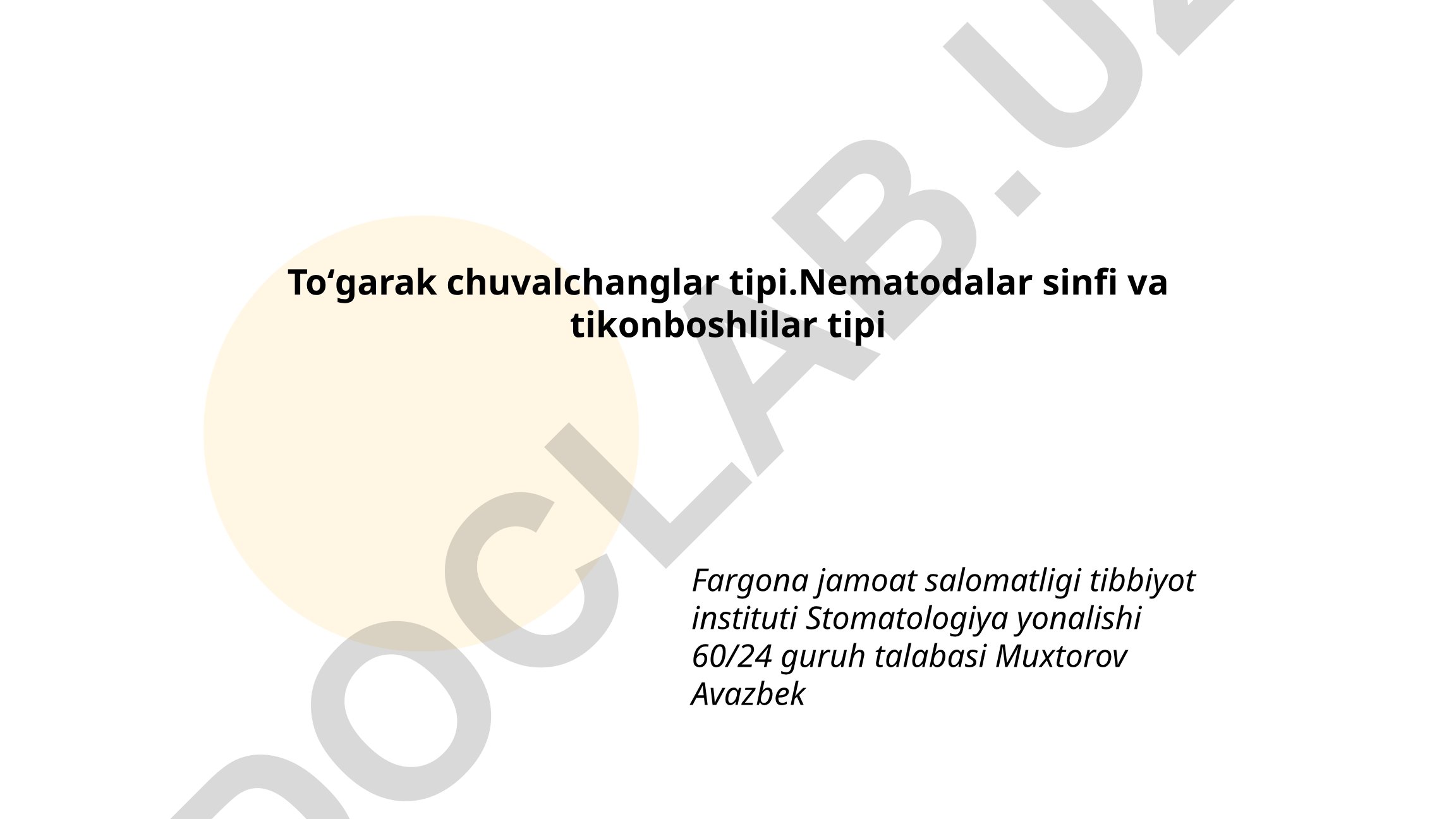 To'garak chuvalchanglar tipi: Nematodalar sinfi va tikonboshlilar tipi