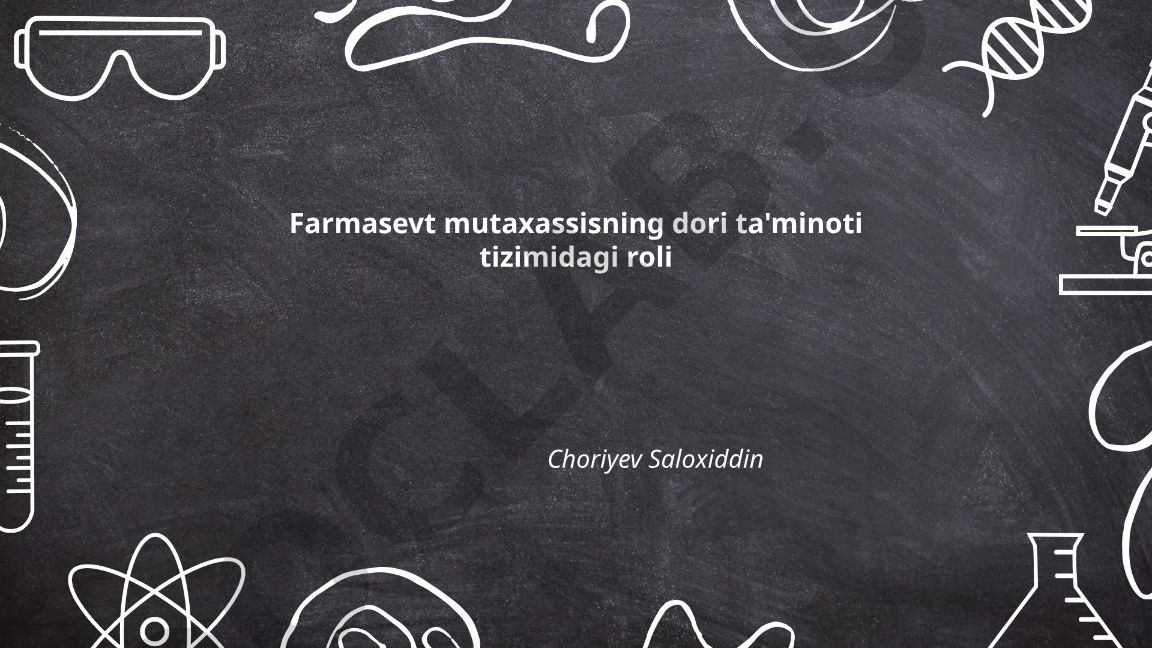 Farmasevt mutaxassisning dori ta'minoti tizimidagi roli