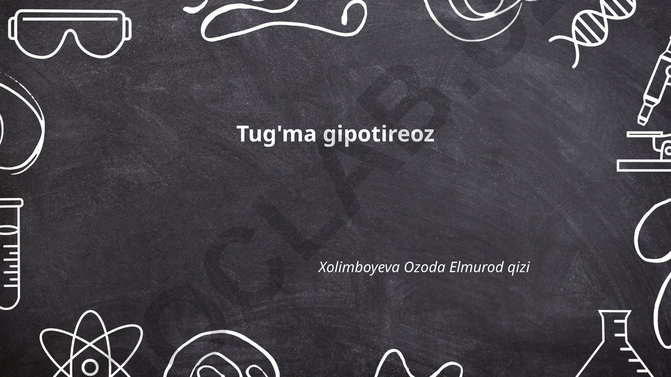 Tug'ma gipotireozning kelib chiqish sabablari va klinik belgilar