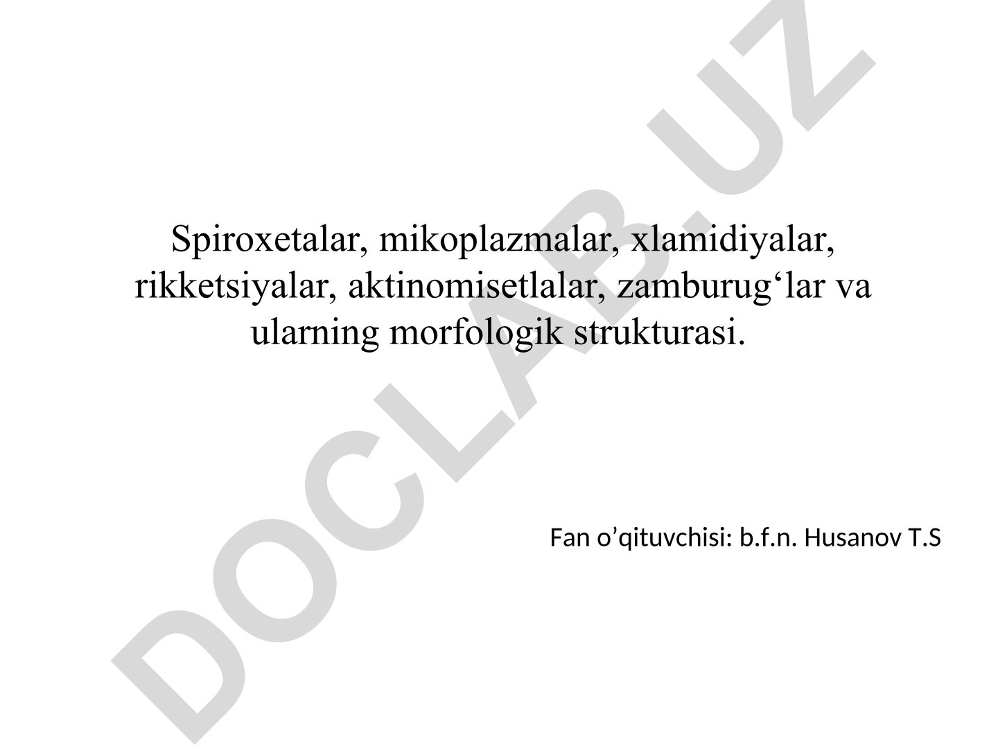 Spiroxetalar, mikoplazmalar, xlamidiyalar, rikketsiyalar, aktinomisetlalar, zamburug'lar va ularning morfologik strukturasi