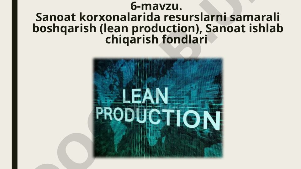 Sanoat korxonalarida resurslarni samarali boshqarish (lean production)