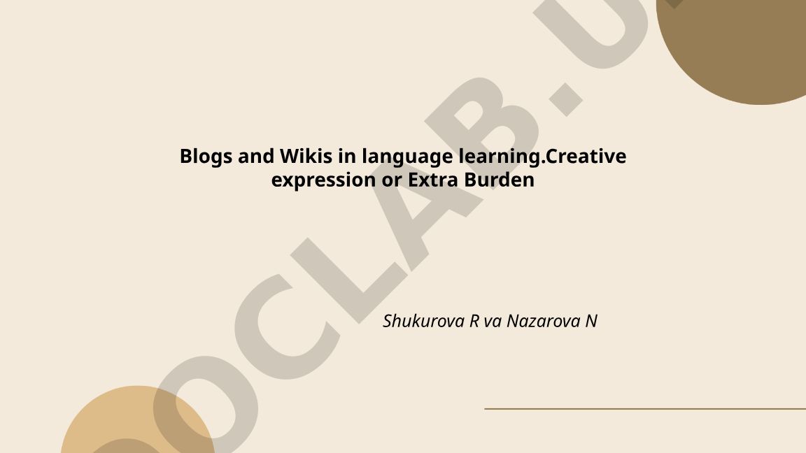 Blogs and Wikis in language learning: Creative expression or Extra Burden