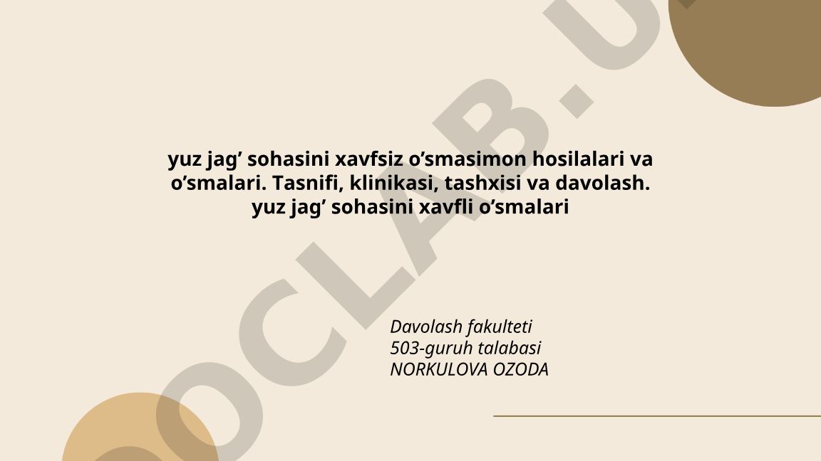 Yuz-jag' sohasining xavfsiz va xavfli o'smalari: tasnifi, klinikasi, tashxisi va davolash