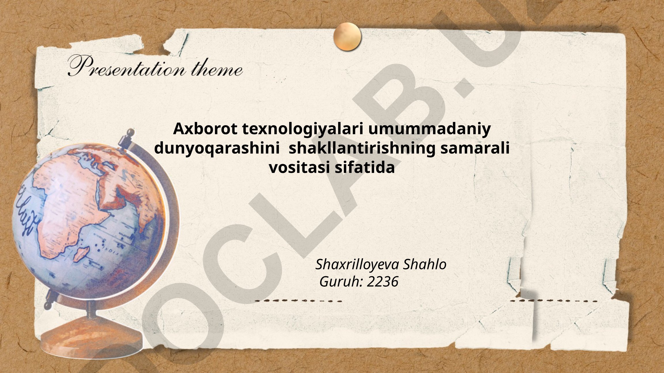 Axborot texnologiyalari umummadaniy dunyoqarashini shakllantirishning samarali vositasi sifatida
