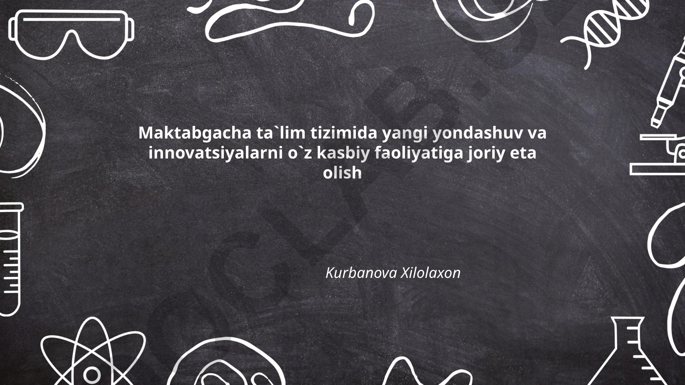 Maktabgacha ta'limda yangi yondashuv va innovatsiyalarni joriy etish